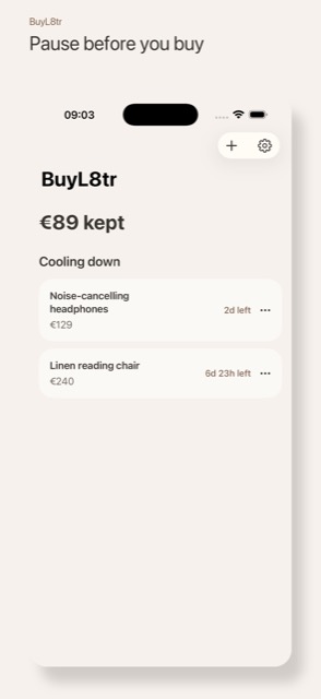 BuyL8tr home screen showing a money-kept total and two items cooling down.